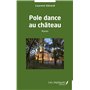 Pole dance au château