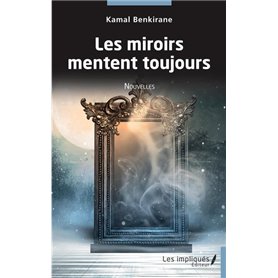 Les miroirs mentent toujours