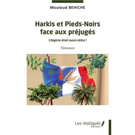 Harkis et Pieds-Noirs face aux préjugés