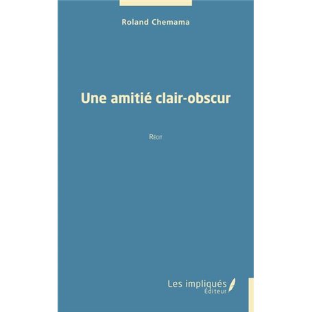 Une amitié clair-obscur