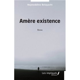 Amère existence