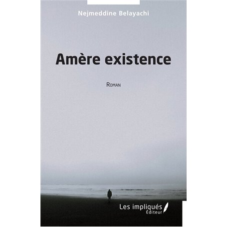 Amère existence