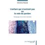 L'enfant qui n'existait pas ou la voie du pardon