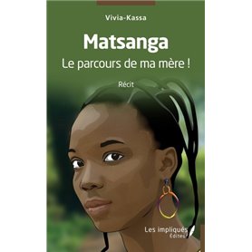 Matsanga Le parcours de ma mère !