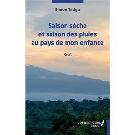 Saison sèche et saison des pluies au pays de mon enfance