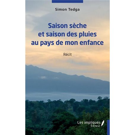 Saison sèche et saison des pluies au pays de mon enfance