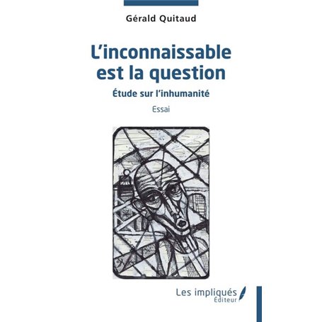 L'inconnaissable est la question