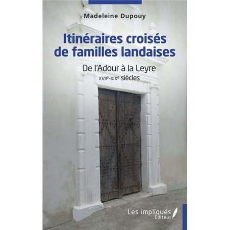 Itinéraires croisés de familles landaises