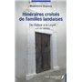 Itinéraires croisés de familles landaises