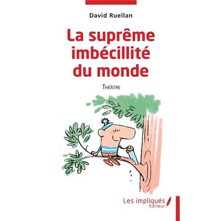 La suprême imbécilité du monde