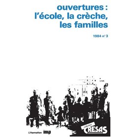 Ouvertures : l'école, la crèche, les familles