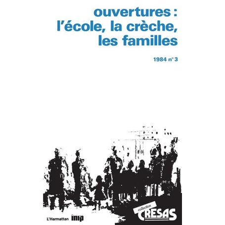 Ouvertures : l'école, la crèche, les familles