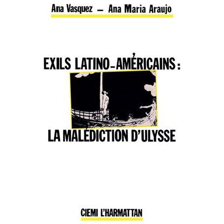 Exils latino-américains : la malédiction d'Ulysse