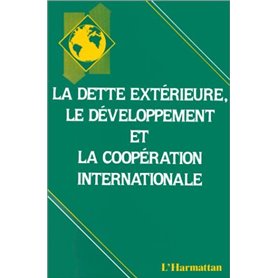 La dette extérieure, le développement et la coopération internationale