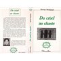 Du cruel au chaste