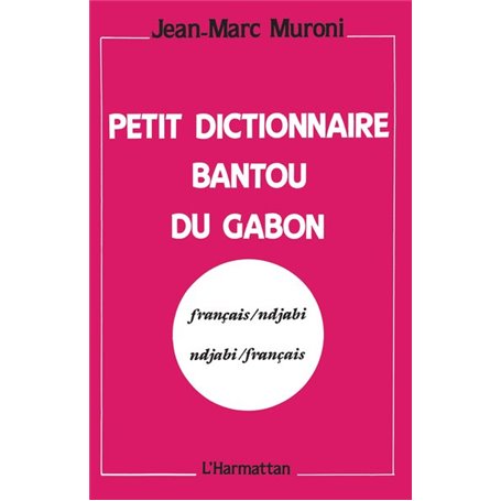 Petit dictionnaire bantou du Gabon