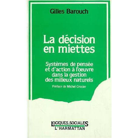 La décision en miettes, système de pensée et d'action à l'oeuvre dans les milieux naturels