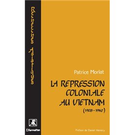 La répression coloniale au Vietnam (1908 - 1940)