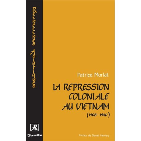 La répression coloniale au Vietnam (1908 - 1940)