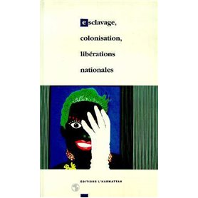 Esclavage, colonisation, libérations nationales