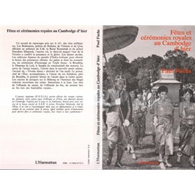 Fêtes et cérémonies royales au Cambodge d'hier