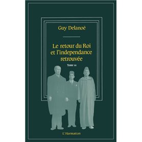 Le retour du roi et l'indépendance retrouvée