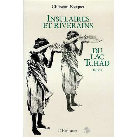 Insulaires et riverains du lac Tchad : une étude géographique