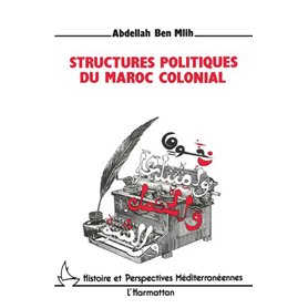 Structures politiques du Maroc colonial