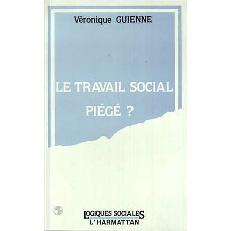 LE TRAVAIL SOCIAL PIÉGÉ