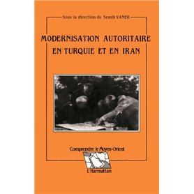 Modernisation autoritaire en Turquie et en Iran