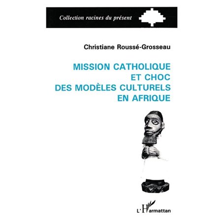 Mission catholique et choc des modèles culturels en Afrique