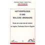 Anthropologie d'une maladie ordinaire