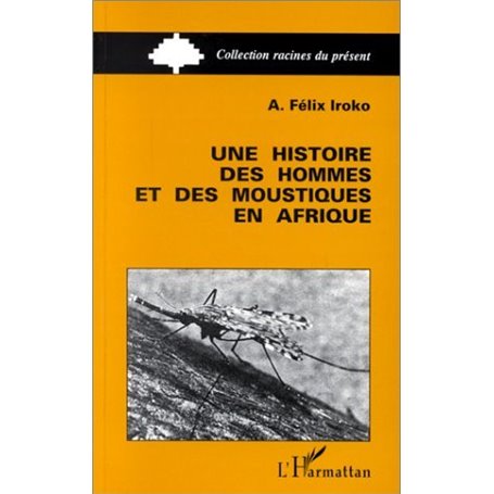 Une histoire des hommes et des moustiques en Afrique