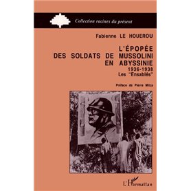 L'épopée des soldats de Mussolini en Abyssinie 1936-1938
