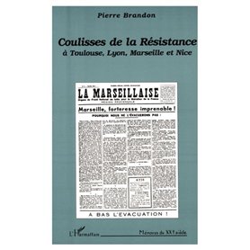 Coulisses de la résistance à Toulouse, Lyon, Marseille et Nice