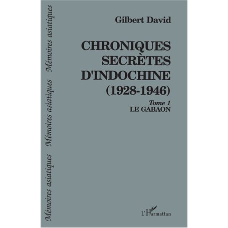 Chroniques secrètes d'Indochine (1928-1946)