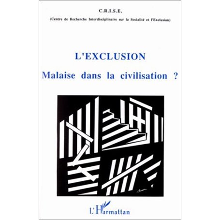 L'EXCLUSION MALAISE DANS LA CIVILISATION ?