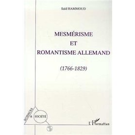 Mesmerisme et romantisme allemand 1766-1829