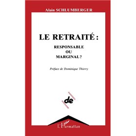 LE RETRAITÉ : RESPONSABLE OU MARGINAL ?