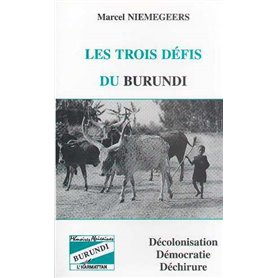 Les trois défis du Burundi : décolonisation, démocratie et déchirure