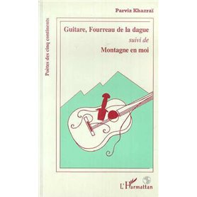 Guitare, fourreau de la dague suivi de Montagne en moi