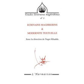 Ecrivains maghrébins & modernité textuelle