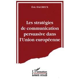 Les stratégies de communication persuasive dans l'Union Européenne