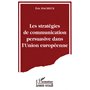 Les stratégies de communication persuasive dans l'Union Européenne