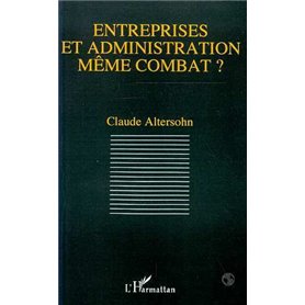 Entreprises et administration même combat?