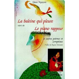 La baleine qui pleure suivi de Le piano rappeur et autres poèmes