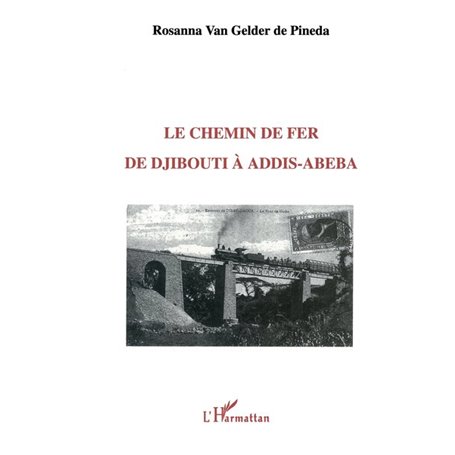 Le chemin de fer de Djibouti à Addis-Abeba