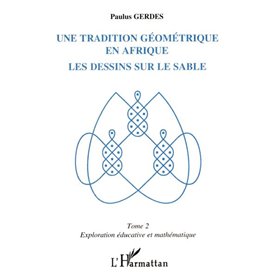 Une tradition géométrique en Afrique, les dessins sur le sable