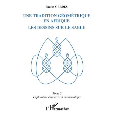 Une tradition géométrique en Afrique, les dessins sur le sable