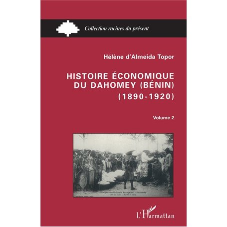 Histoire économique du Dahomey (Bénin) 1890-1920